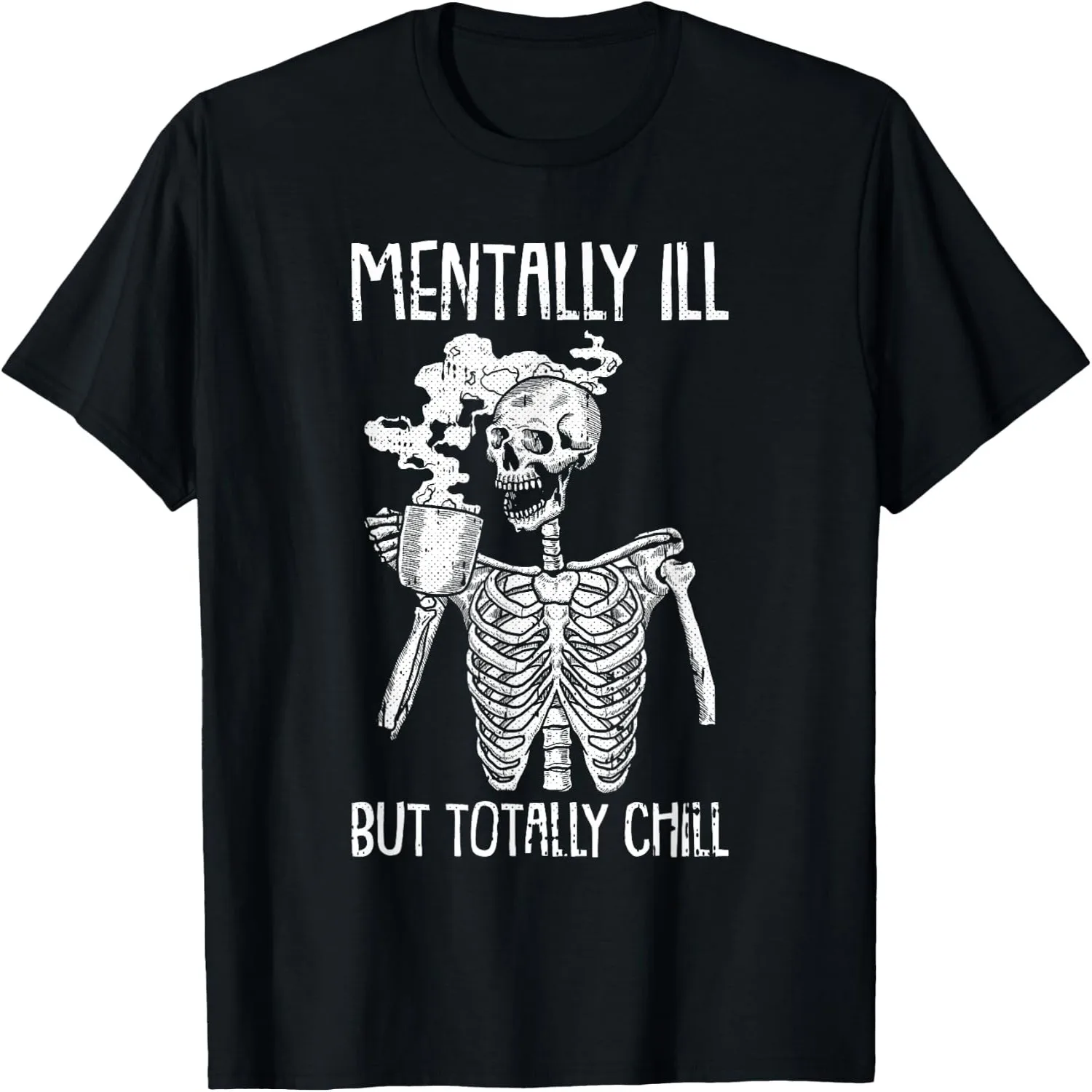 Mentally Ill But Totally Chill Halloween Costume Skeleton Short Sleeve T-Shirt