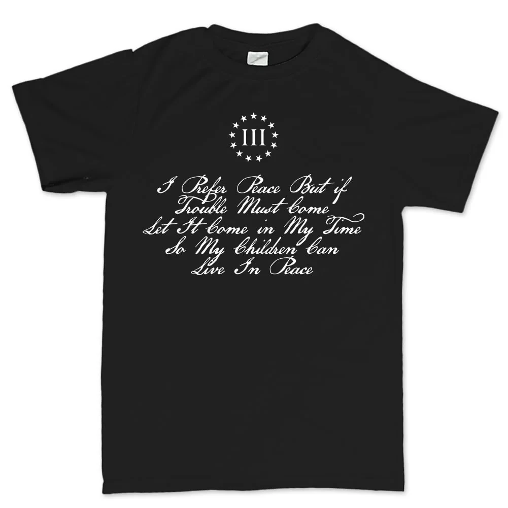 I Prefer Peace. Thomas Paine Quote Inscriptions T-Shirt 100% Cotton O-Neck Short Sleeve Summer Casual Mens T-shirt Size S-3XL