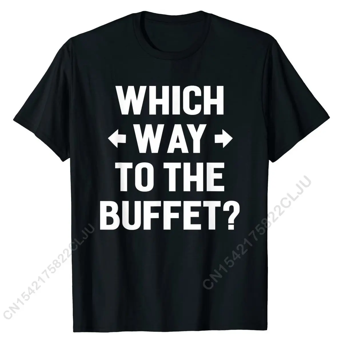 Which Way To The Buffet Funny Sayings Novelty T-shirt Cotton Leisure Tees Fitted Man Tshirts Comics