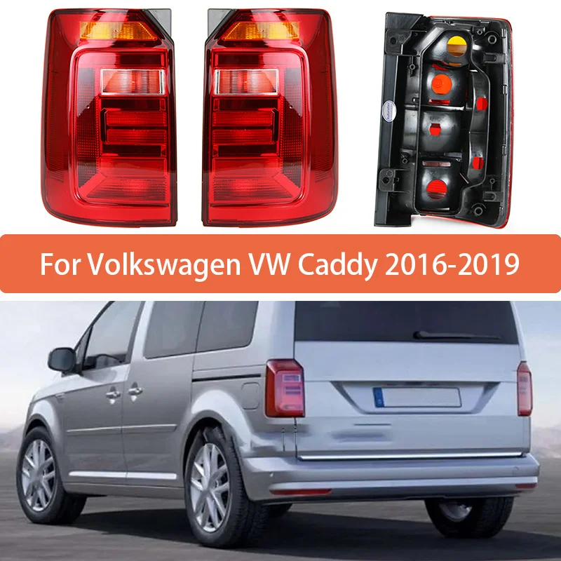 

Tail Light Assembly Without Bulbs For VW Caddy 2016 2017 2018 2019 Rear Taillight Warning Light Reversing Light 2K1945095