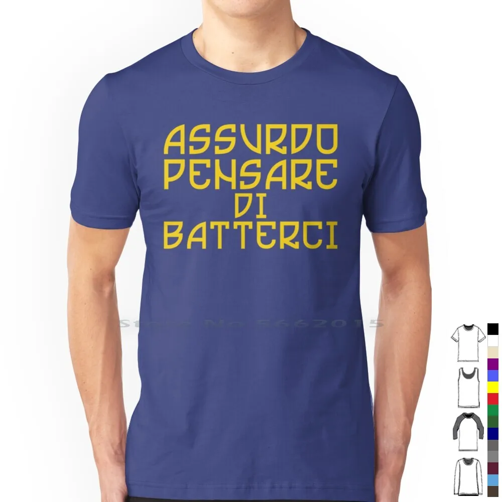 Assurdo Pensare Di Batterci Hellas Verona T Shirt 100% Cotton Assurdo Pensare Di Batterci Casuals Tiffosi Calcio Hellas Verona