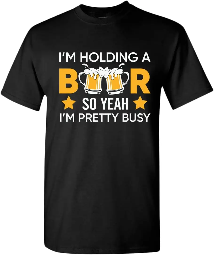 

I'm Holding a Beer so Yeah im Pretty Busy t-Shirt, Funny Beer tees
