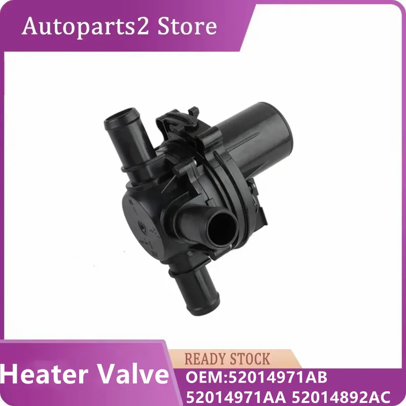 

52014971AB 52014971AA 52014892AC Coolant 3 Way HVAC Heater Control Valve For Dodge Ram 1500 3.0L 2014-2019