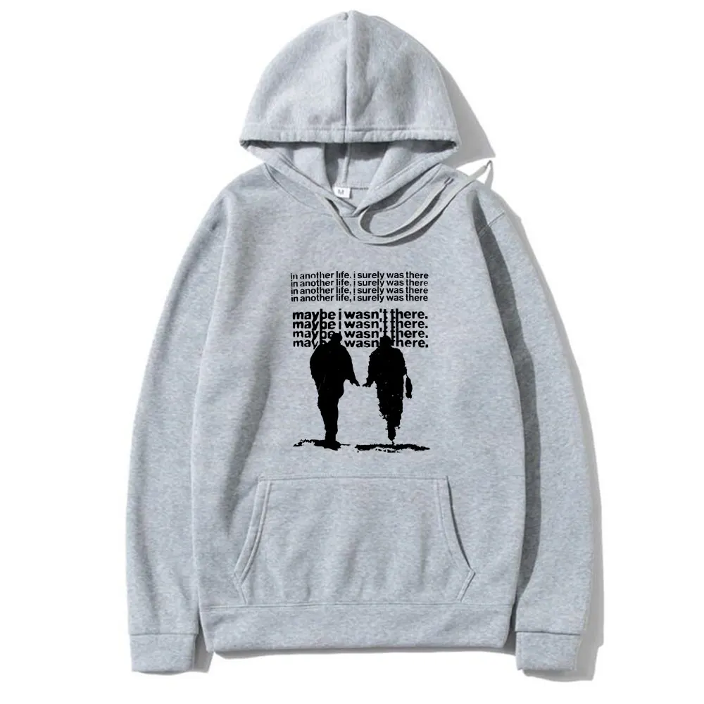 Kendrick Lamar Pride in Another Life I Surely Was There Maybe I Wasn't There Song Lyrics Hoodie Men Hip Hop Oversized Sweatshirt