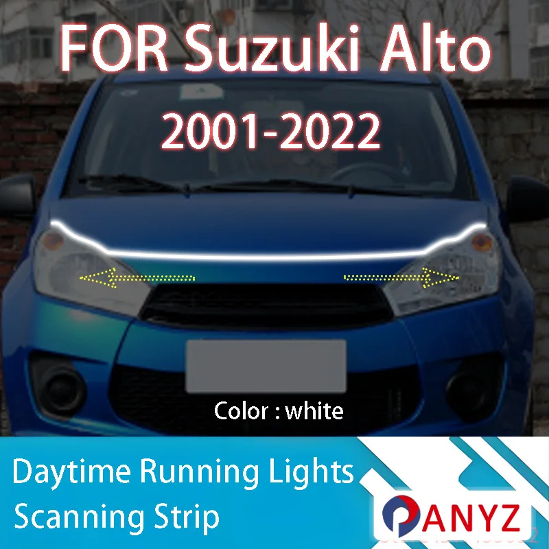 

FOR Suzuki Alto 2001-2022 New upgrade LED Daytime Running Light Scan Starting Car Hood DRL Guide Decorative Ambient Lamp 12V