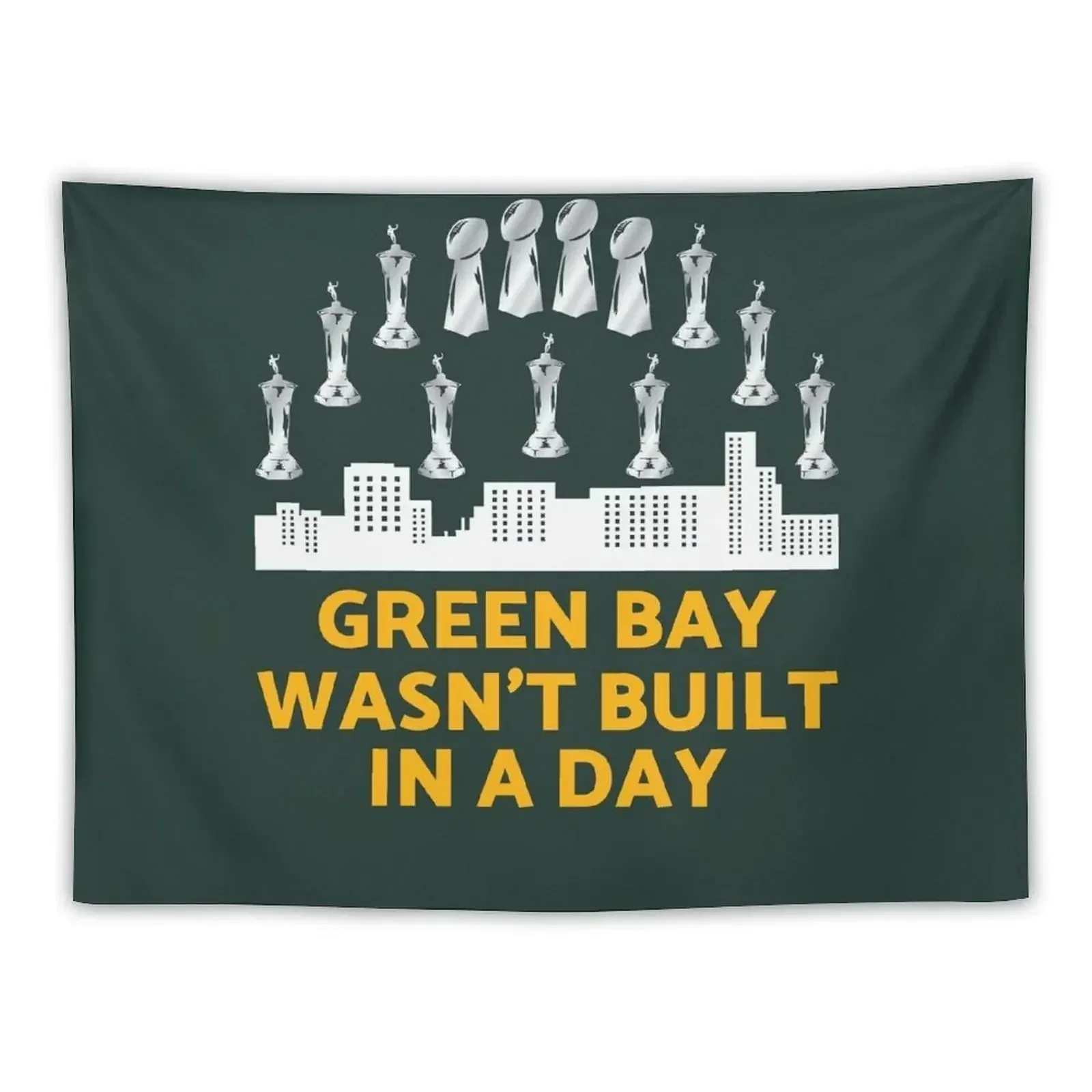 Green Bay Wasn't Built In A Day Tapestry Home Decorating Bedroom Decor Aesthetic Bedrooms Decor Living Room Decoration Tapestry