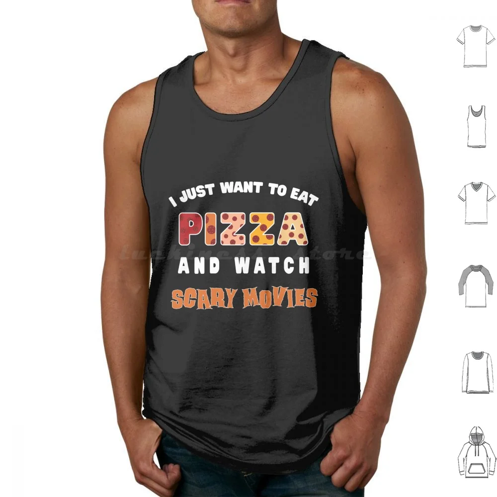 I Just Want To Eat Pizza And Watch Scary Movies Tank Tops Print Cotton Woggy Doodles Design I Just Want To Eat Pizza And