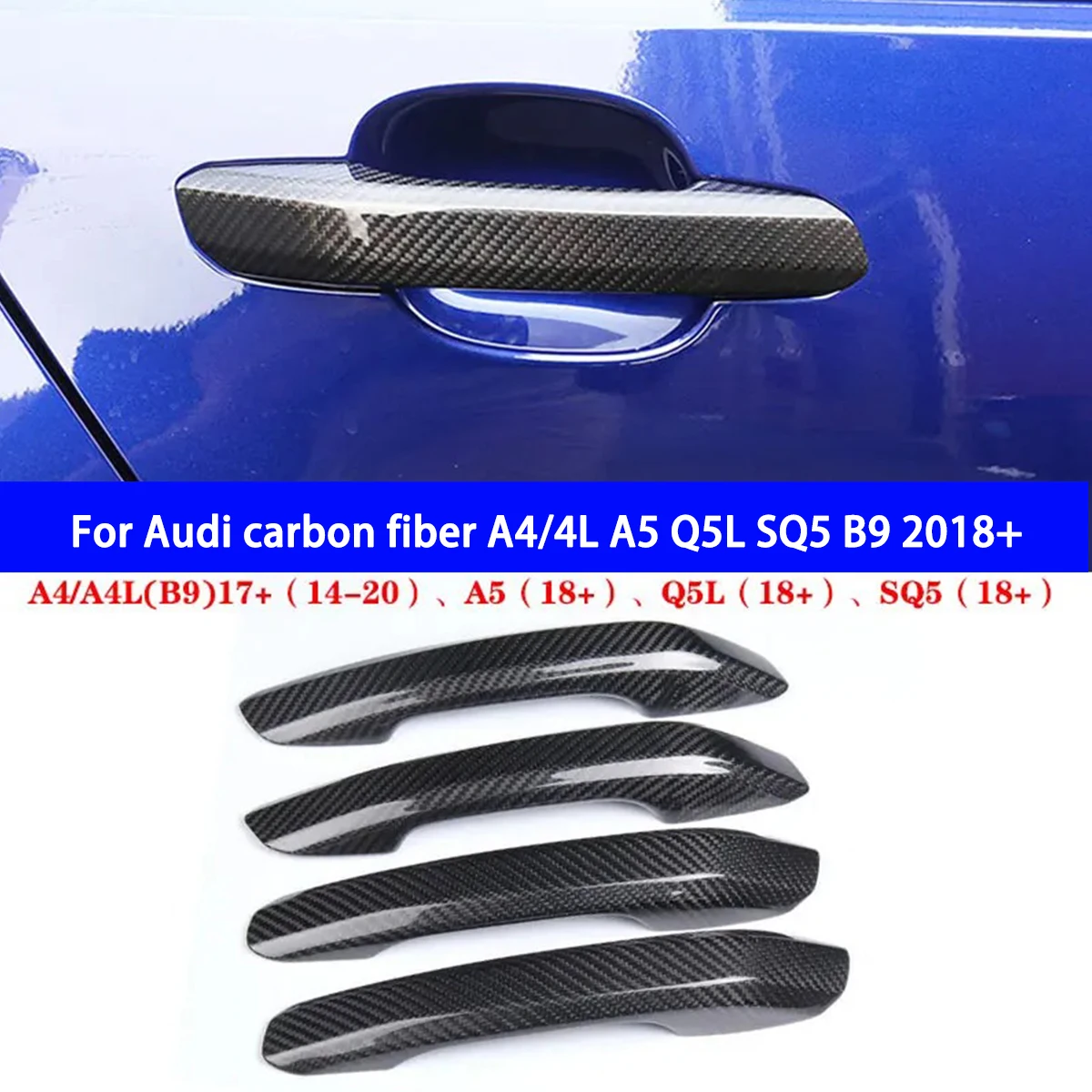 

Suitable for Audi Carbon Fiber A4/4L A5 Q5L SQ5 B9 2018+dry Carbon Fiber External Handle