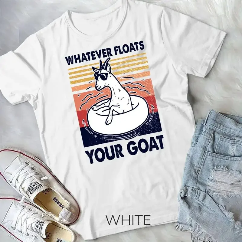 Vintage Funny Whatever Floats Your Goat Goats Mom Farming T Shirt Unisex T shirt
