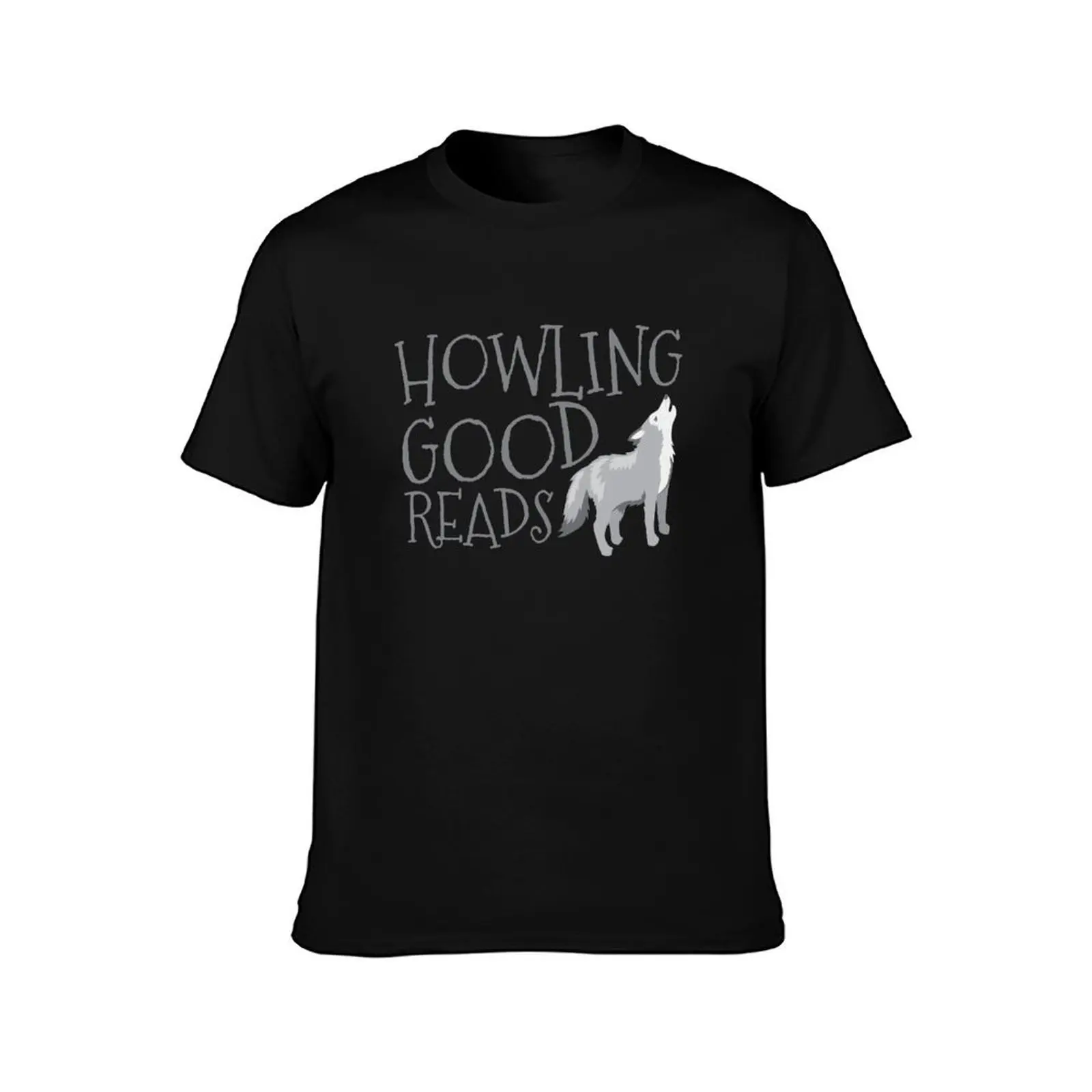 Howling good reads T-Shirt t shirt for man T-Shirt