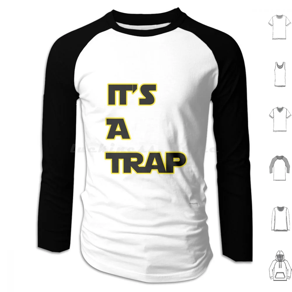 It's A Trap Quote Hoodies Long Sleeve Return Of The Jedi Quote