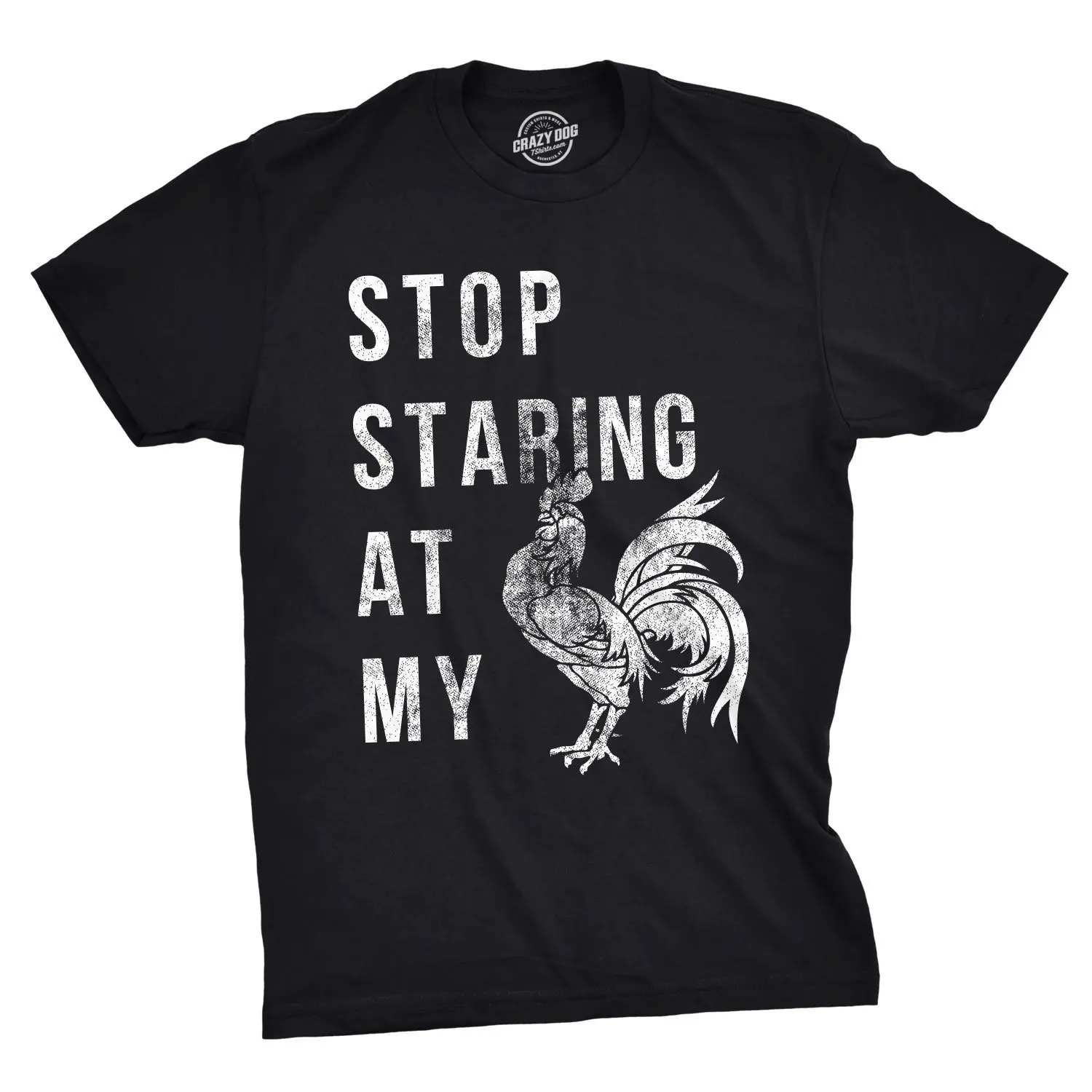 Stop Staring At My Cock Mens Cocky T Shirt Cockerel Rooster Funny Bird Farm Owners Cool Confident