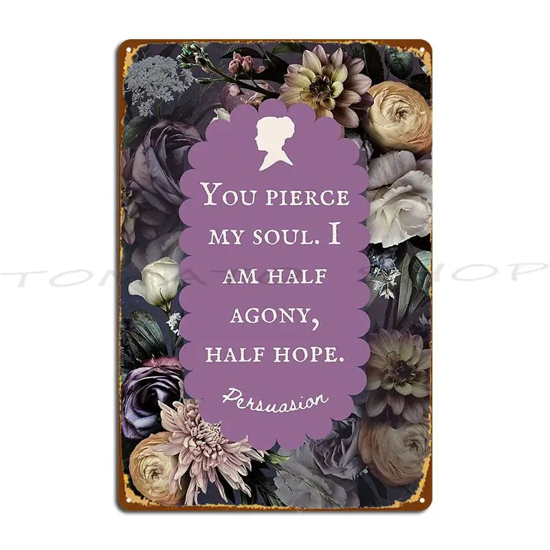 Jane Austen Northanger Abbey Quote Intolerably Stupid There is Nothing I Would Not Do Metal Signs Designing Wall Tin Sign Poster