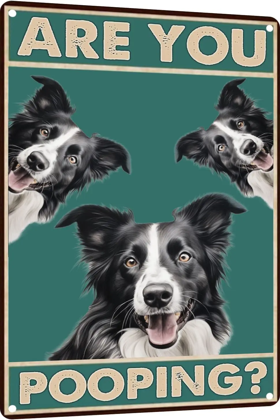 Metal Sign Dog Border collie Are You Pooping Sign Vintage Funny Sign Retro Aluminum Tin Signs for Home Kitchen Bathroom Gar sign