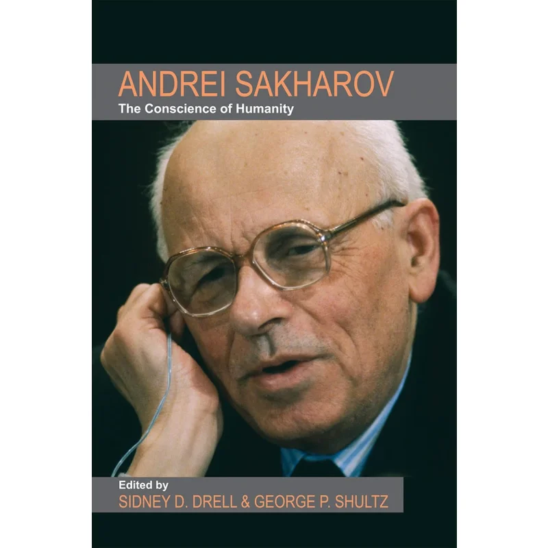 

Andrei SakharovThe Conscience Of Humanity Sidney D Drell Hoover Institution Press 9780817918958 Book