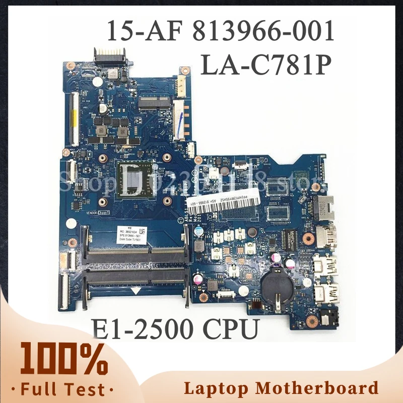 813966-001 813966-501 813966-601 ABL50 LA-C781P With E1-2500 CPU For HP 15-AF 15-AF110CA Laptop Motherboard 100% Fully Tested OK