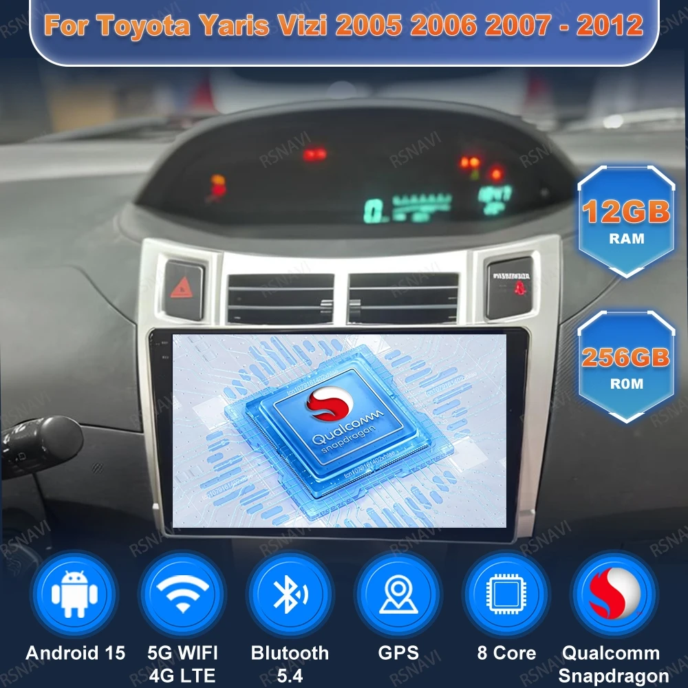 

Car Radio Andoird 15 For Toyota Yaris Vizi 2005 2006 2007 - 2012 Autoradio DVD Head Unit BT Multimedia Stereo GPS 4G LTE 5G WIFI