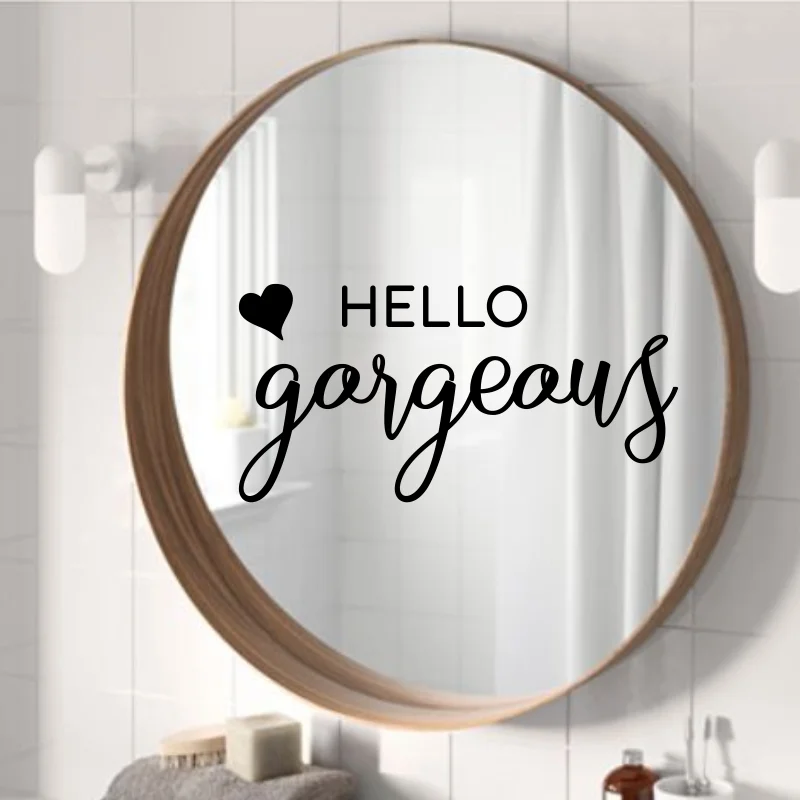 

1 pc hello gorgeous with love mirror sticker Cartoon Wall Decals Pvc Mural Art Diy Poster Decor Living Room Bedroom Removable405