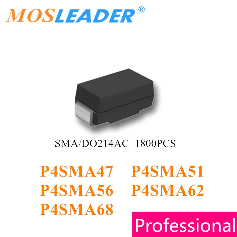 Mosleader 1800PCS SMA P4SMA47A P4SMA51A P4SMA56A P4SMA62A P4SMA68A DO214AC P4SMA47CA P4SMA51CA P4SMA56CA P4SMA62CA P4SMA68CA