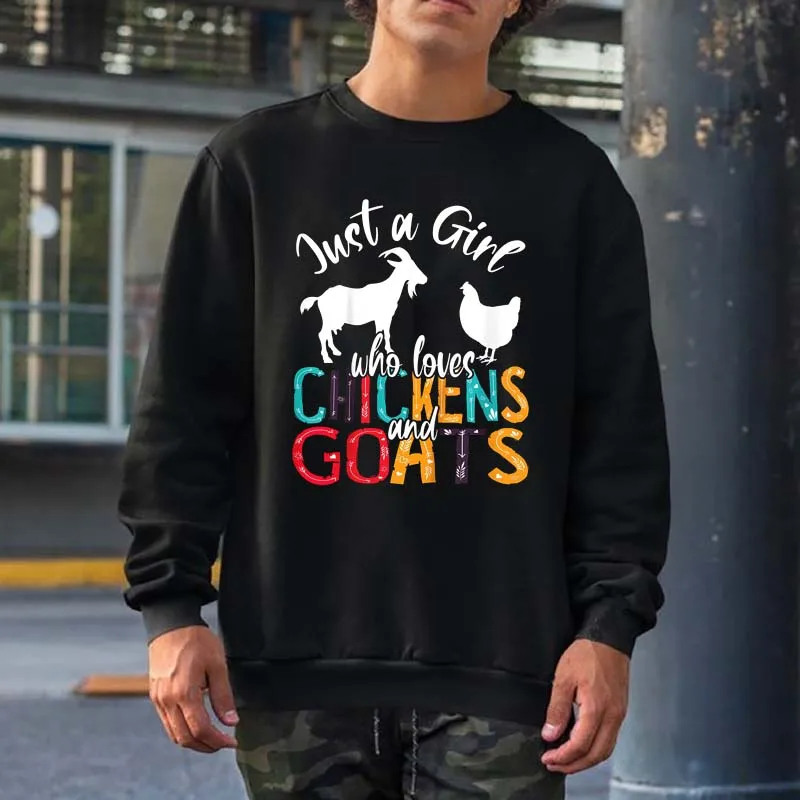 

Cute Just A Girl Who Loves Chickens Goats Farmer Girls Sweatshirts Men Women Streetwear Crewneck Hooded Hip Hop Cotton Hoodies