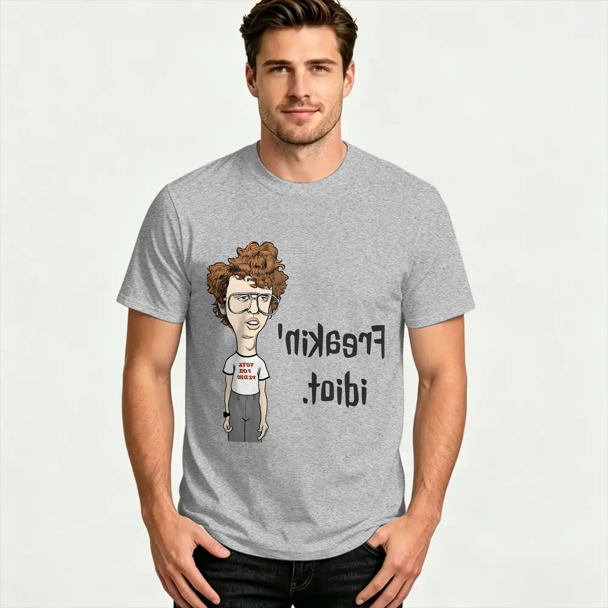 Napoleon Dynamite  Freakin' Idiot  Men Women's T Shirts  Tees Round Collar T-Shirts Pure Cotton New Arrival Clothing