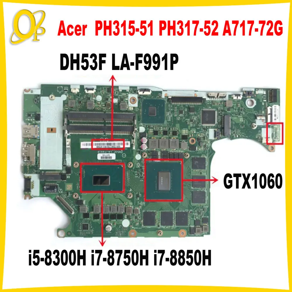 

DH53F LA-F991P для ACER Predator Helios 300 PH315-51 PH317-52 A717-72G, материнская плата для ноутбука i5 i7-8th Gen CPU GTX1060 6G DDR4 Test