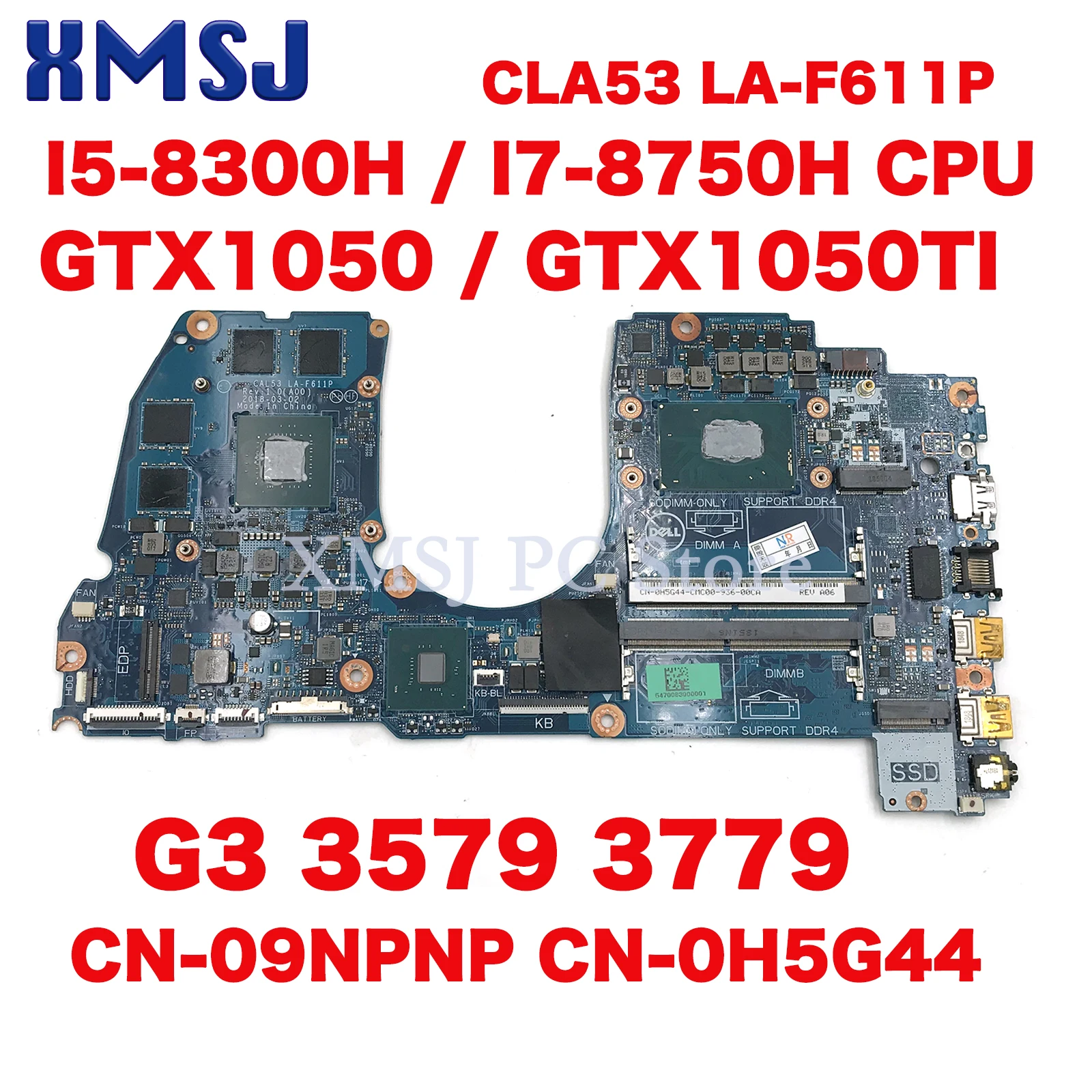 

CN-09NPNP CN-0H5G44 For Dell G3 3579 3779 Laptop Motherboard W/ I5-8300H I7-8750H CPU GTX1050 / GTX1050TI 4G CLA53 LA-F611P