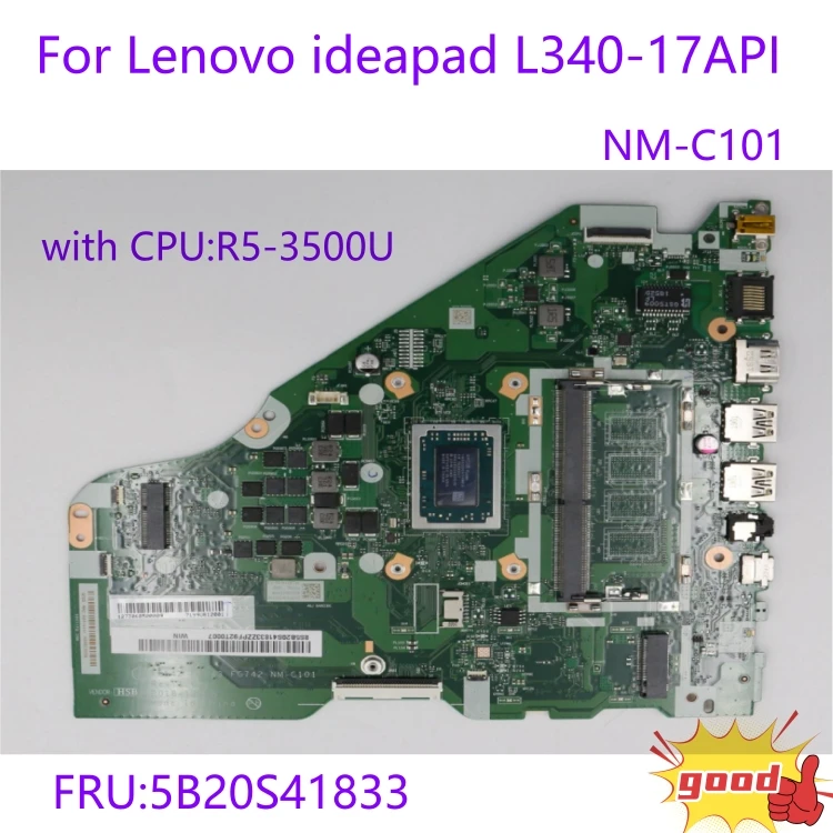 

For Lenovo ideapad L340-17API laptop motherboard NM-C101 motherboard FRU:5B20S41833 with CPU R5-3500U 0G 100% test ok