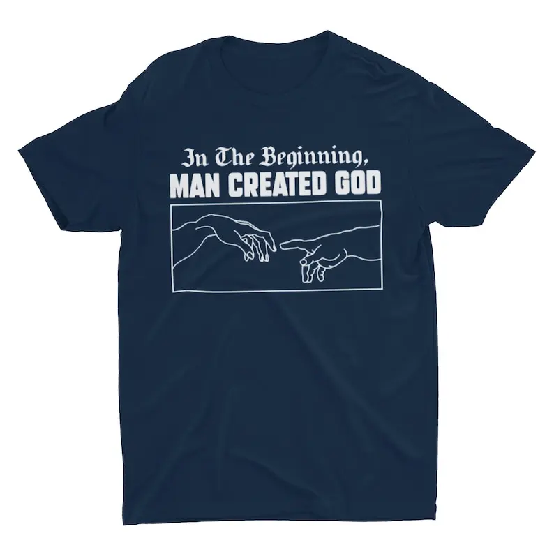 Man Created God Atheist Shirt Anti-Religion Science Shirt Funny Graphic Tee Unisex T Shirt Fashion Cotton Short Sleeve Design