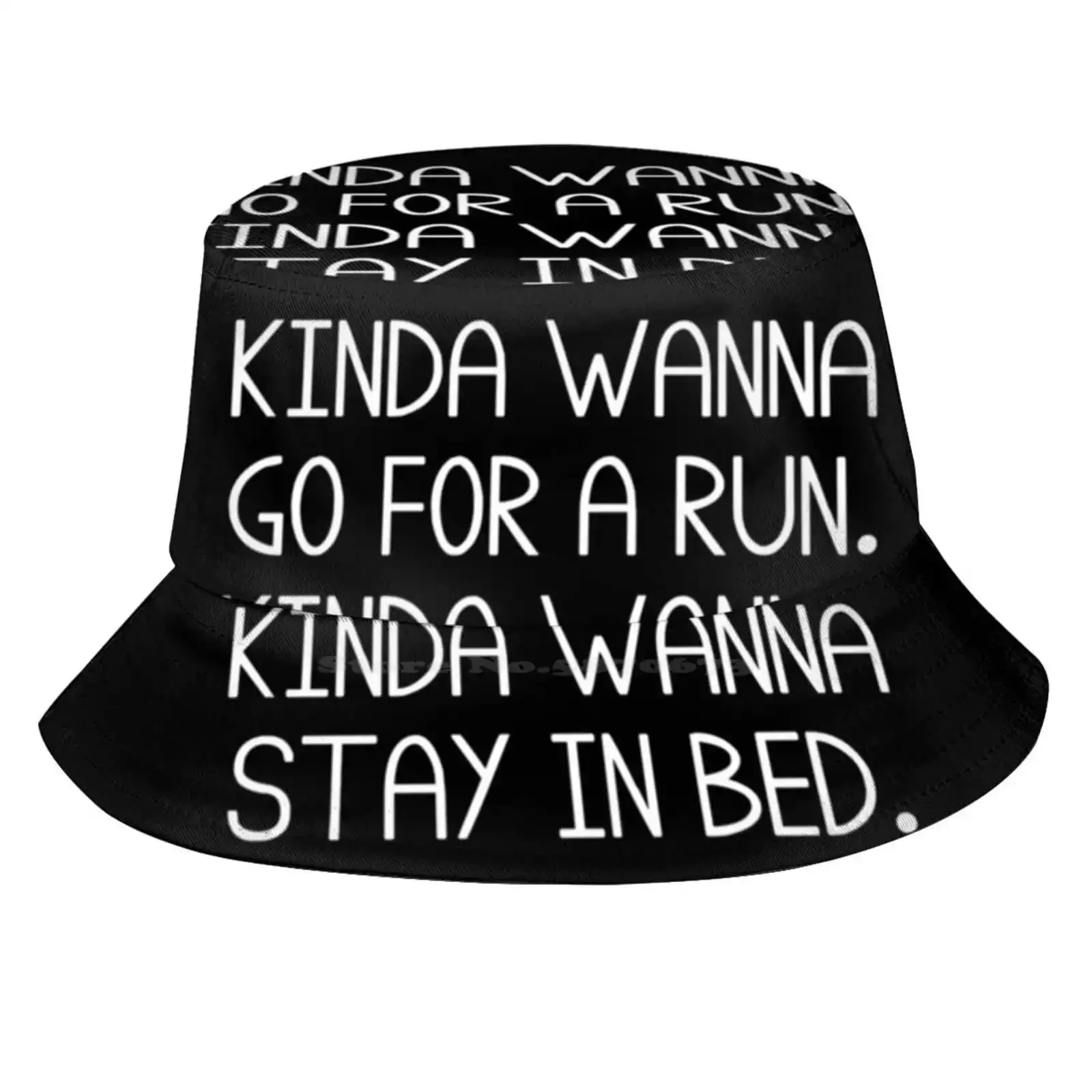 Kinda Wanna Go For A Run Kinda Wanna Stay In Bed Sun Cap Fisherman Hat Bucket Hats Kinda Wanna Go Stay In Bed Go For A Run