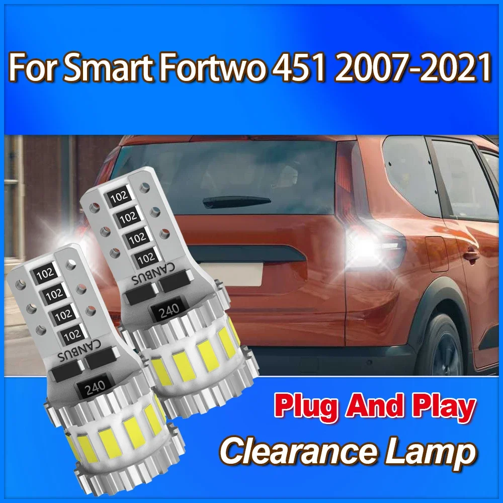 

T10 W5W CSP Chip Светодиодная габаритная лампа 12 В Plug And Play 6 Вт для Smart Fortwo 451 2007 2008 2009 2010 2011 2012 2013 2014 2015-2021
