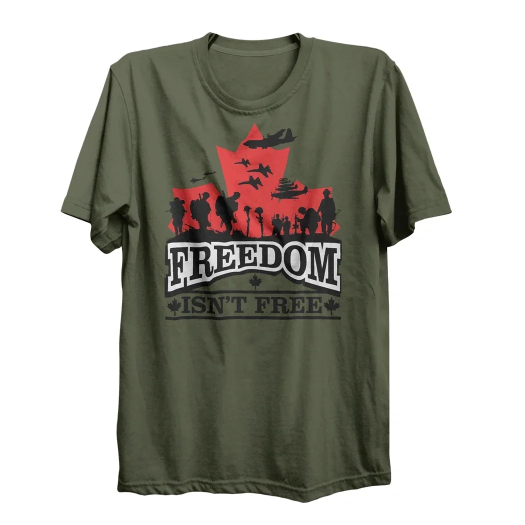 

Freedom Isn't Free. Canadian Army T-Shirt 100% Cotton O-Neck Short Sleeve Summer Casual Mens T-shirt Size S-3XL