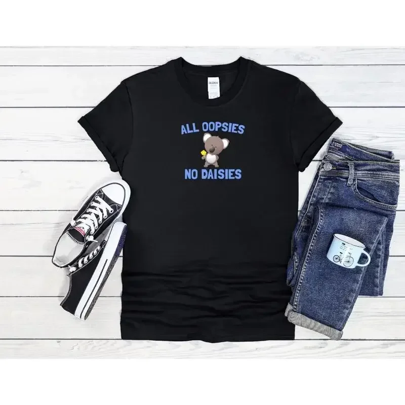All Oopsies No Daisies Funny Cool Men Women Unisex T Shirt Hoodie Baseball 3873