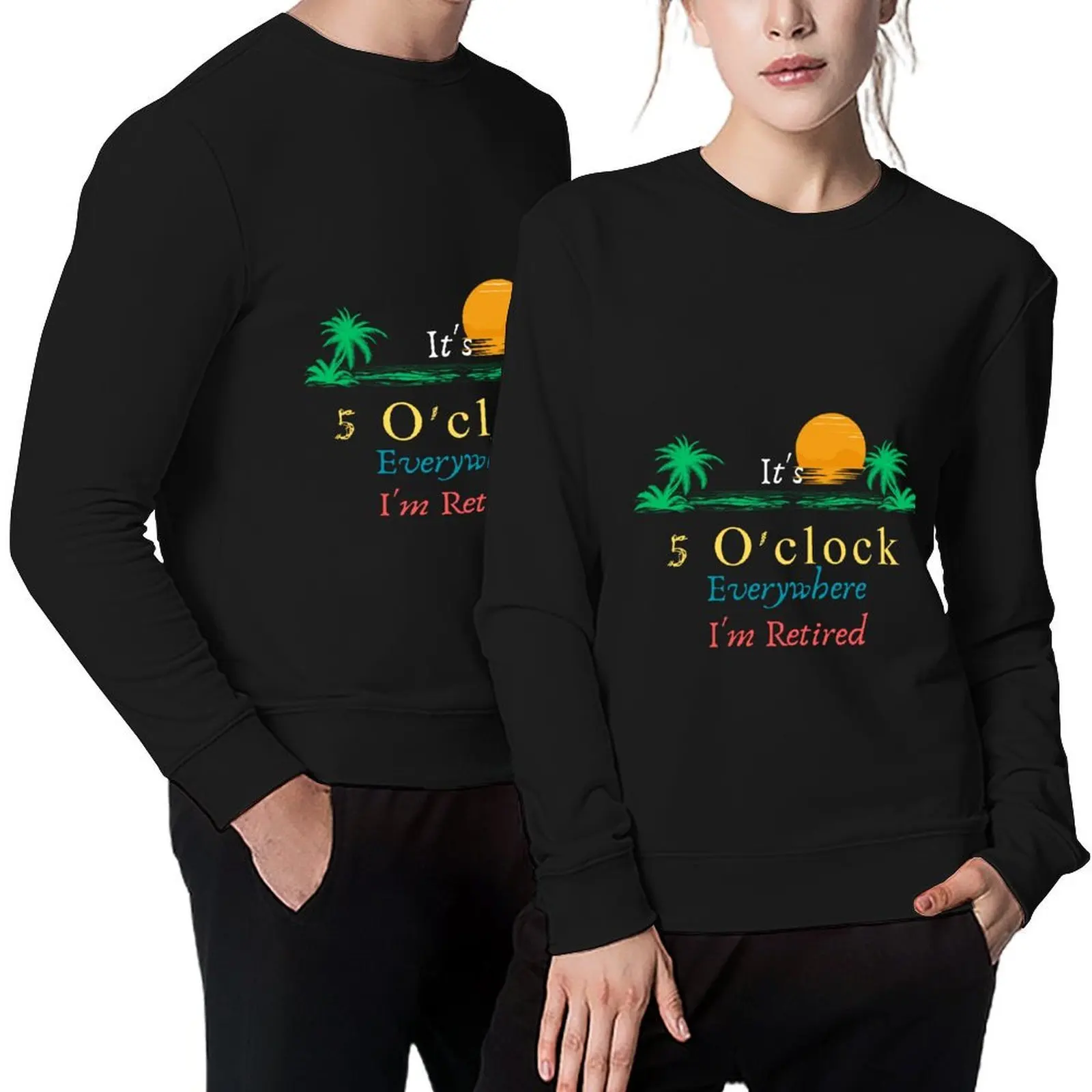 

It's 5 O'clock Everywhere I'm Retired Pullover tracksuit winter clothes men's clothes mens clothes sweatshirt for men