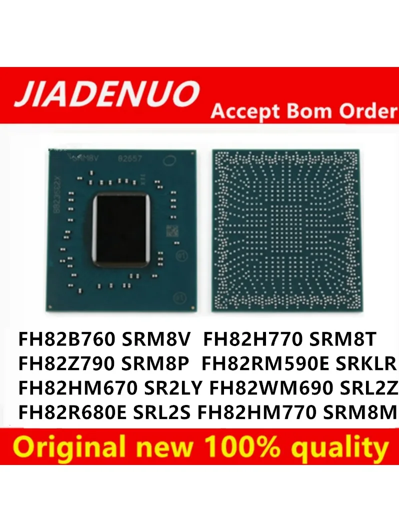 100%FH82B760 SRM8V FH82H770 SRM8T FH82Z790 SRM8P FH82RM590E SRKLR FH82HM670 SR2LY FH82WM690 SRL2Z FH82R680E SRL2S FH82HM770 SRM8