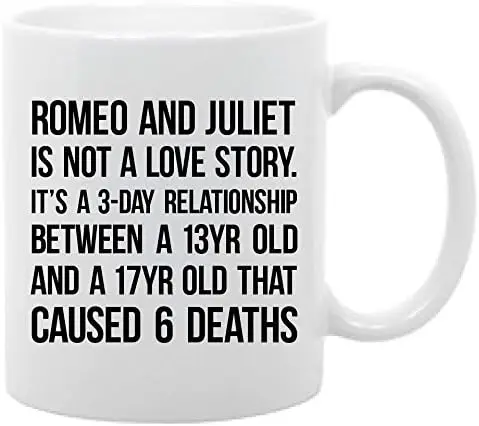 Romeo & Juliet humor- 11 oz. coffee mug Not a love story funny saying