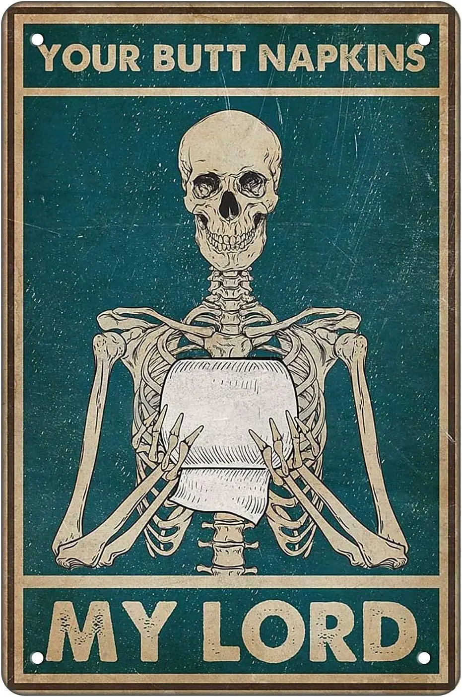 Vintage Your Butt Napkins My Lord - Skeleton Aluminium Metal Tin Sign 12x16 Inch Garden Outdoor Home Poster Bar Pub Wall Decor