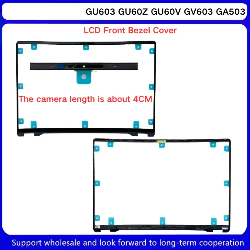 

New For Kailxuling GU603 GU60Z GU60V GV603 GA503 LCD Front Cover Bezel camera length is about 4CM