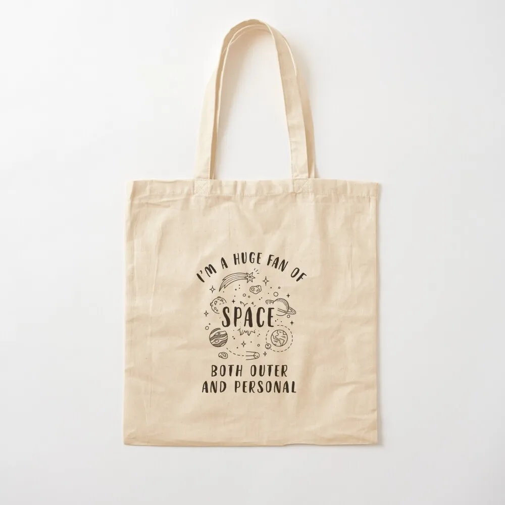 

Im a huge fan of space, both outer and personal Shirt Tote Bag Big bag university shopper bag Women's beach bags Canvas Tote