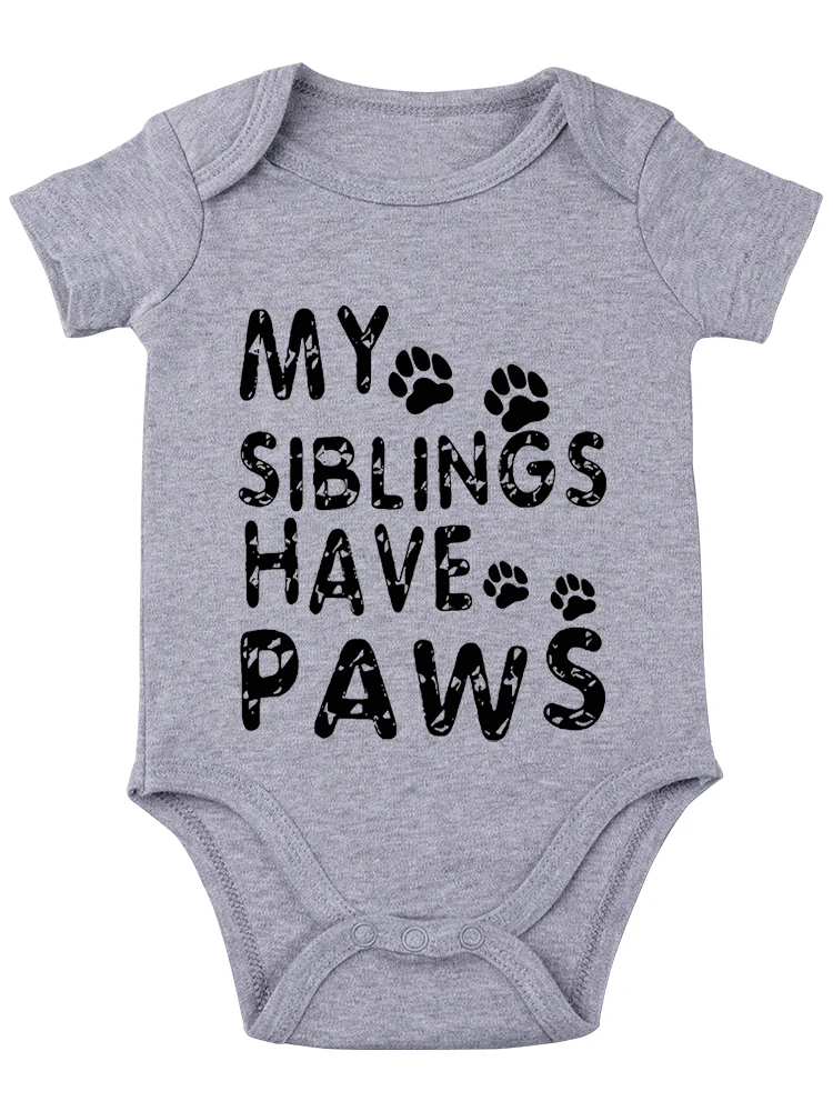 My Siblings Have Paws Funny Baby onesie Baby Bodysuit Cute Newborn Girl Outfits Baby Boy Romper Baby Essentials