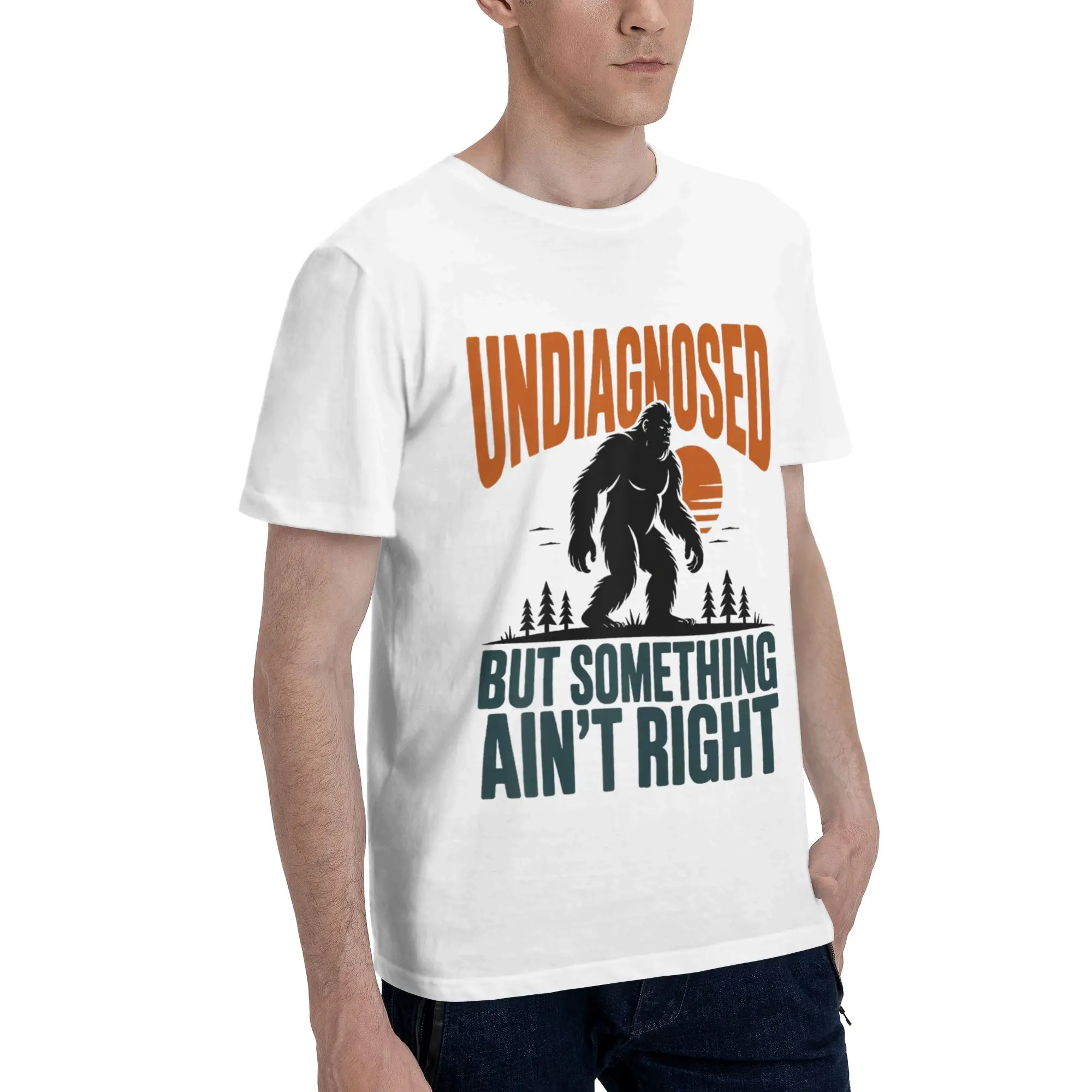 Undiagnosed But Something Ain't Right Quote Funny Bigfoot Men T-Shirt Clothes  Amazing Tee Shirt Short Sleeve fugees Cotton