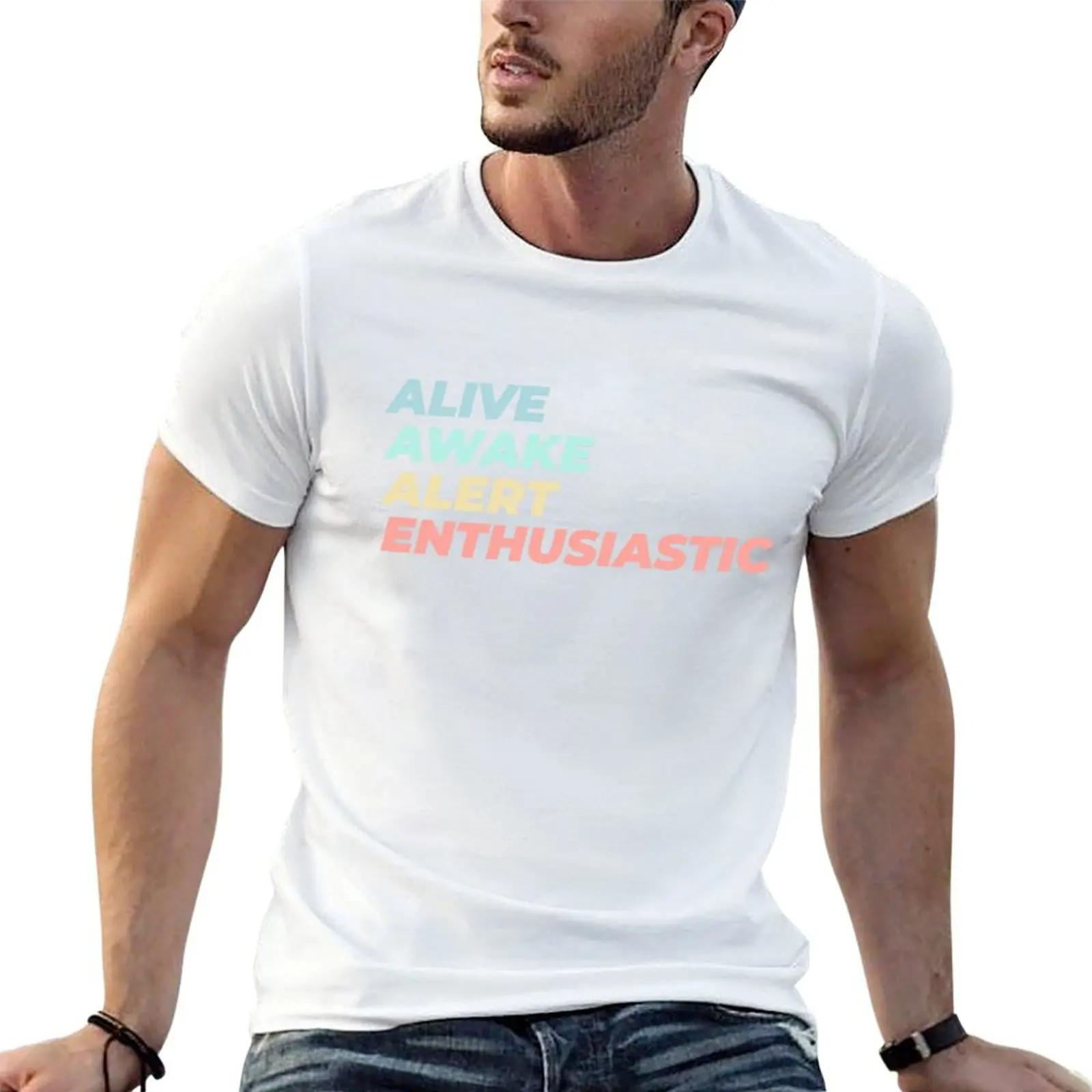 Alive Awake Alert Enthusiastic 3 T-shirt boys whites hippie clothes kawaii clothes mens t shirts