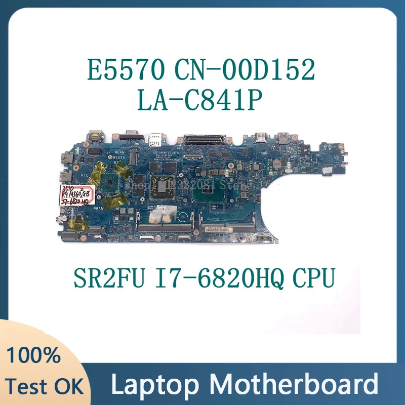 CN-00D152 00D152 0D152 W/SR2FU I7-6820HQ CPU High Quality Mainboard For 3510 E5570 Laptop Motherboard LA-C841P 100% Working Well