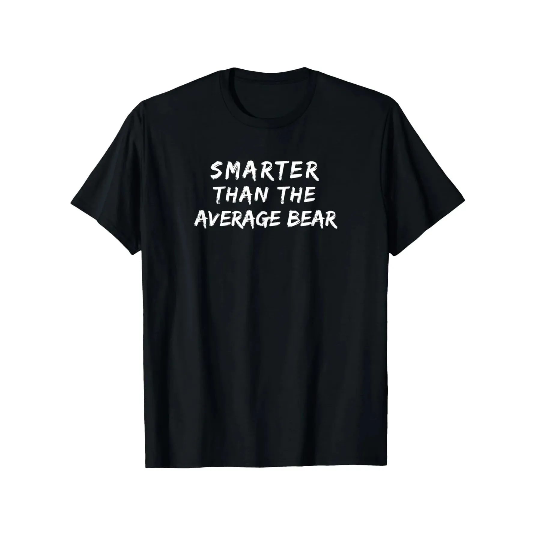 Smarter Than The Average Bear Graphic Tee Funny Quote Short Sleeve Crewneck T-Shirt for Men