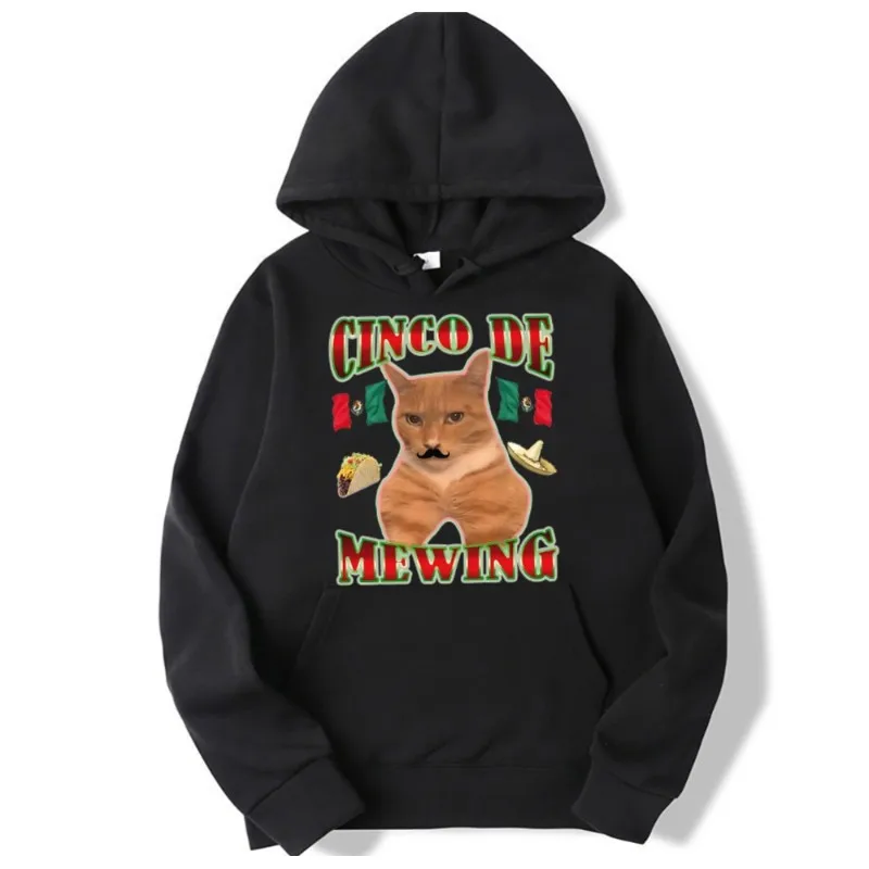 Cinco De Mayo Mewing Meme Looksmax Meme Looksmaxxing Cat Meme Hoodies Men Clothing Sweatshirts Outerwears Blouse Women Hoodies