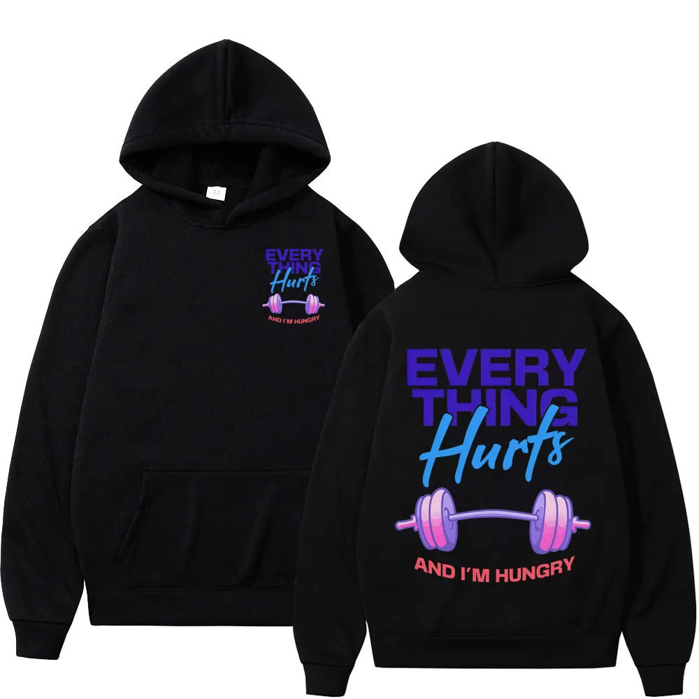 

Everything Hurts and I’m Hungry Funny Gym Hoodie Men Women Fashion Harajuku Pullover Long-sleeved Loose Casual Thick Sportswear