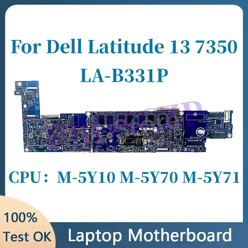 

For Dell Latitude 13 7350 Laptop Motherboard LA-B331P with M-5Y10 M-5Y70 M-5Y71 CPU 4GB 8GB-RAM Notebook Mainboard 100% Test OK