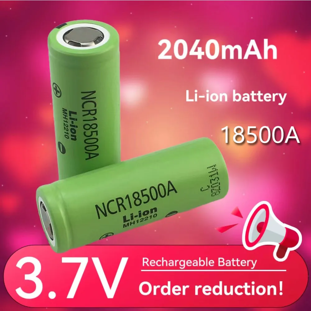 2025 New High Quality NCR 18500A 3.7V 2040mAh Lithium Battery 100% Brand New Suitable for Toy Flashlights, etc