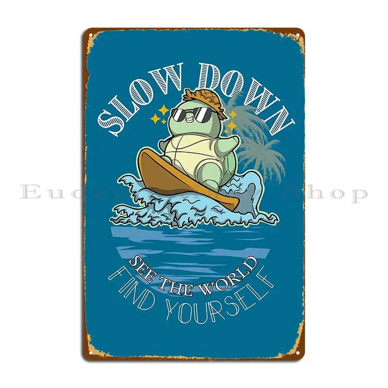 

Slow Down See The World Find Yourself Плакат с металлической табличкой Гараж Создать пещера Дизайнерский бар Оловянная вывеска Плакат
