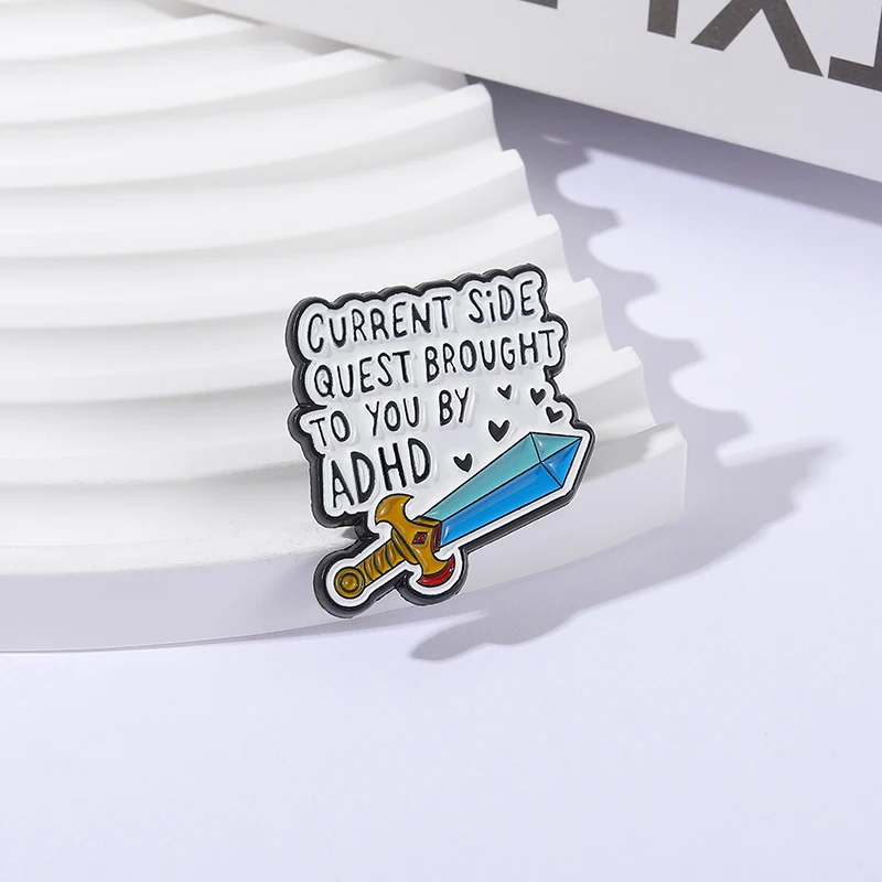 Current Side Quest Brought to You By ADHD Enamel Pin Mental Health Awareness Weapon Sword Brooch Lapel Badge Jewelry Gift image 4